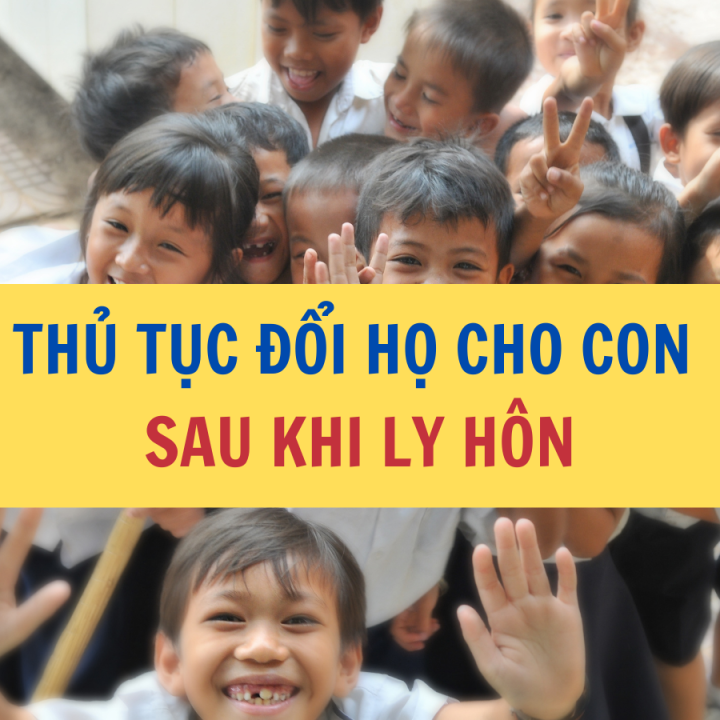 Thủ tục đổi họ cho con sau khi ly hôn? - Công ty Luật Thuận Đức